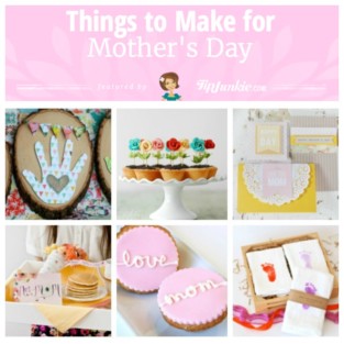 85 Things To Make for Mother’s Day – Tip Junkie