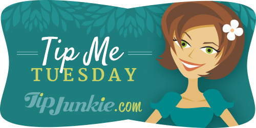 Tip Me Tuesday Linky Party on Tip Junkie