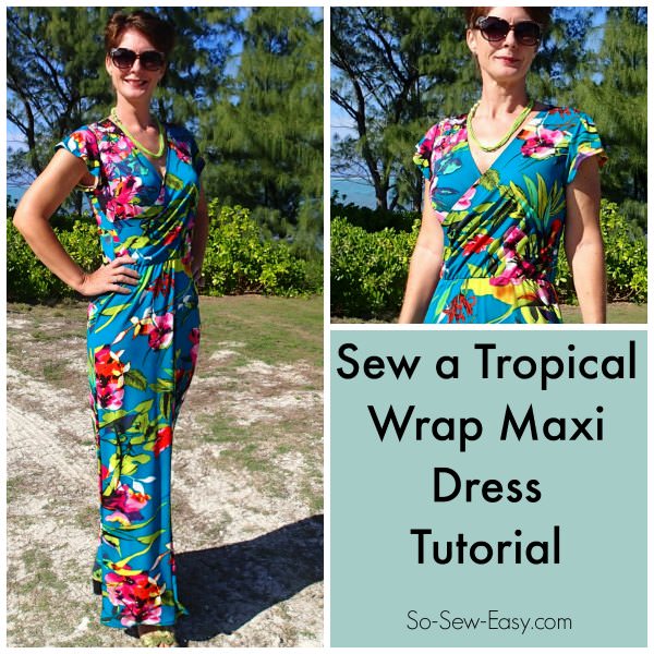 Tropical Wrap Dress maxi dress pattern hack – Tip Junkie