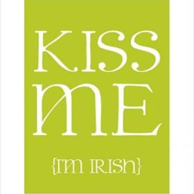 Kiss Me I'm Irish Printable {decor}