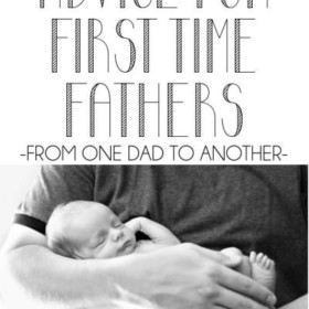 Advice For New Fathers, From a New Father {Parenting}