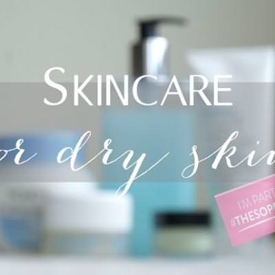 Skin Care Tips for Dry Skin {Skin Care}