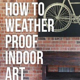 Weather-Proofing Indoor Art {Outdoor Decor}